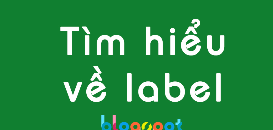 tìm hiểu về Label