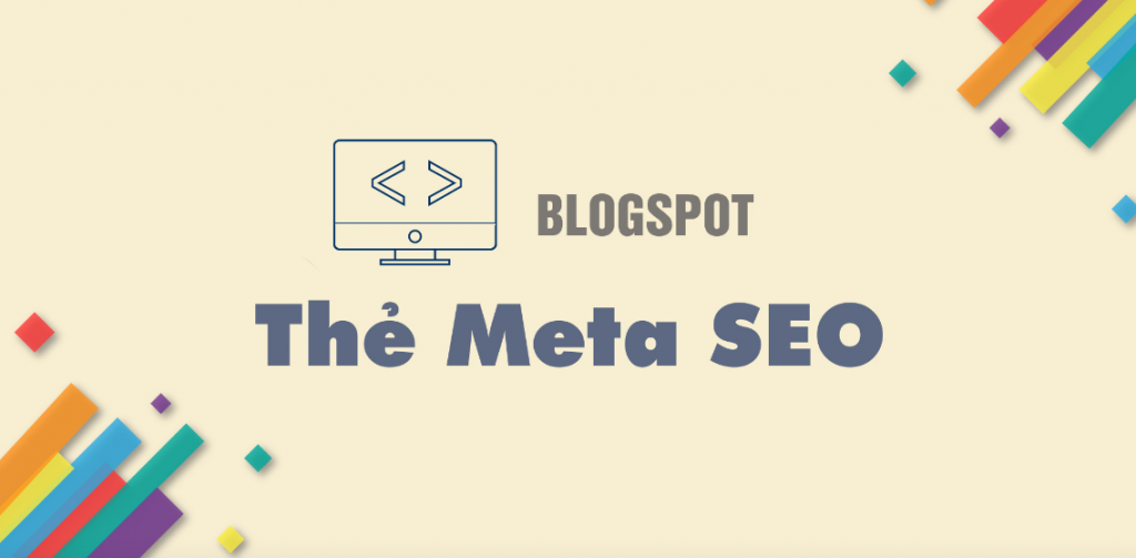 Chia sẻ bộ thẻ meta chuẩn Seo Blogspot cho các blogger mới