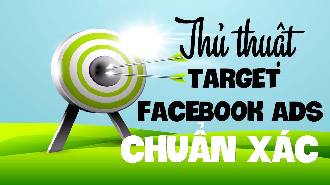 Cách target khách hàng hiệu quả trên Facebook Ads