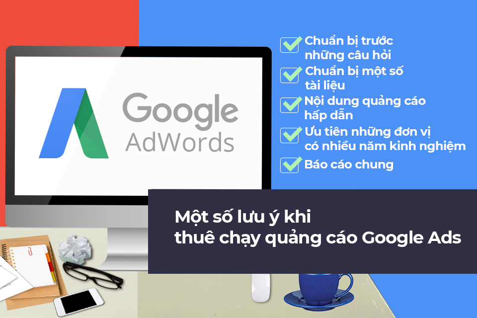 Một số lưu ý khi thuê chạy quảng cáo Google Ads