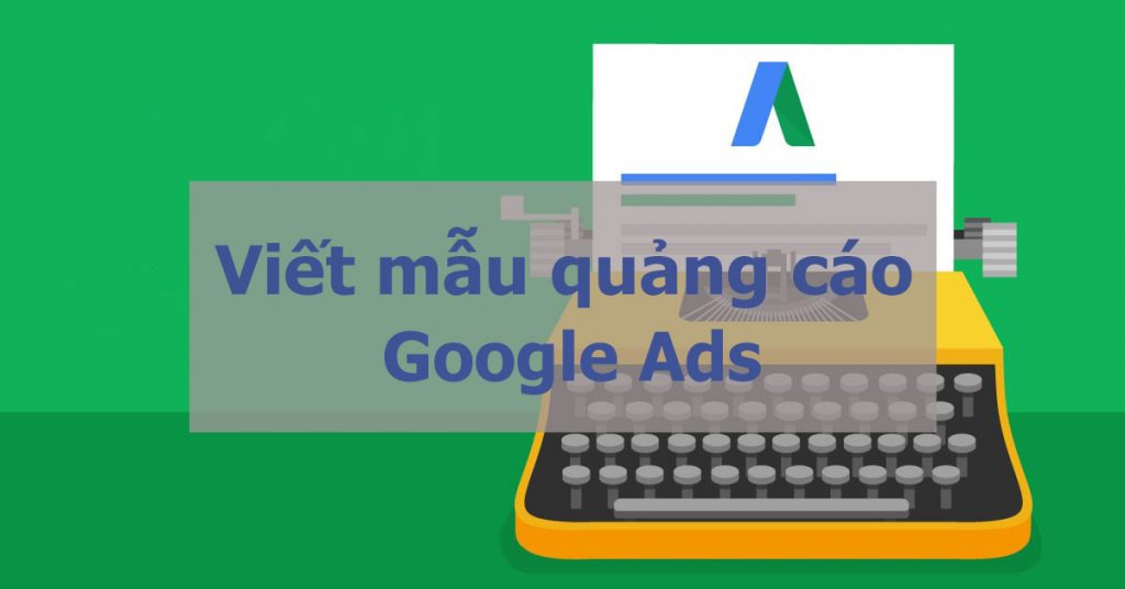 Viết nội dung quảng cáo Google Ads